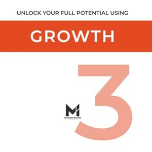 Ibrahim, Mohamed GROWTH: UNLOCK YOUR FULL POTENTIAL USING (Business Model Series V.4.3.2) Ibrahim, Mohamed GROWTH: UNLOCK YOUR FULL POTENTIAL USING (Business Model Series V.4.3.2)