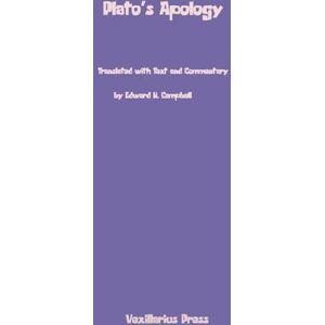 Campbell, Edward Hugh Plato's Apology: Translated with Text and Commentary Campbell, Edward Hugh Plato's Apology: Translated with Text and Commentary