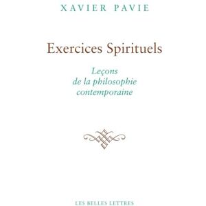Pavie, Xavier Exercices Spirituels. Lecons de la Philosophie Contemporaine: Leçons de la philosophie contemporaine (Romans, Essais, Poesie, Documents) Pavie, Xavier Exercices Spirituels. Lecons de la Philosophie Contemporaine: Leçons de la philosophie contemporaine (Romans, Essais, Poesie, Documents)