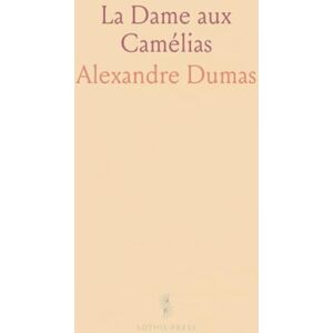 Alexandre, Dumas La Dame aux Camélias Alexandre, Dumas La Dame aux Camélias