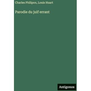 Philipon, Charles Parodie du juif errant Philipon, Charles Parodie du juif errant