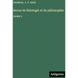 Dandiran Revue de théologie et de philosophie: Année 5 Dandiran Revue de théologie et de philosophie: Année 5
