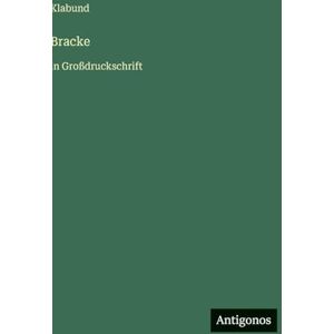 Klabund Bracke: in Großdruckschrift Klabund Bracke: in Großdruckschrift