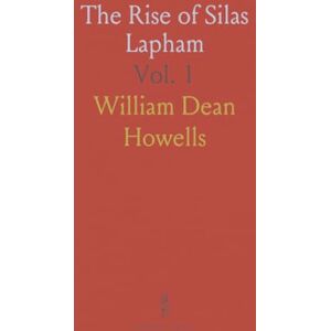 William Dean, Howells The Rise of Silas Lapham William Dean, Howells The Rise of Silas Lapham