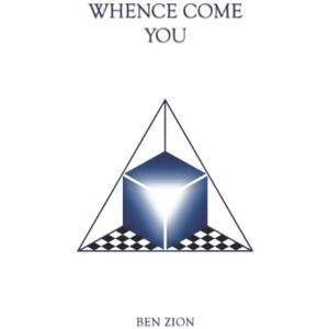 Zion, Ben Whence Come You (The 'Light' Series) Zion, Ben Whence Come You (The 'Light' Series)