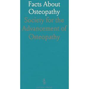 Society for the Advancement of, Osteopathy Facts About Osteopathy: Key Insights on the Evolution and Impact of Structural Adjustment Healing Society for the Advancement of, Osteopathy Facts About Osteopathy: Key Insights on the Evolution and Impact of Structural Adjustment Healing
