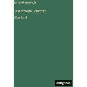 Auerbach, Berthold Gesammelte Schriften: Elfter Band Auerbach, Berthold Gesammelte Schriften: Elfter Band