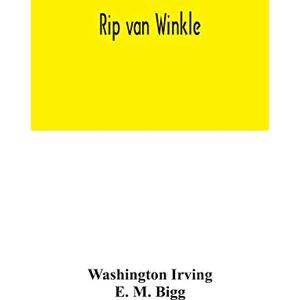 Irving, Washington Rip van Winkle Irving, Washington Rip van Winkle