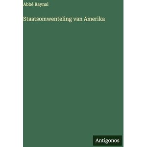Raynal, Abbé Staatsomwenteling van Amerika Raynal, Abbé Staatsomwenteling van Amerika