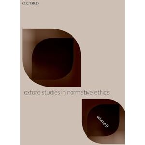 Philosophy Oxford Studies in Normative Ethics Volume 9 Philosophy Oxford Studies in Normative Ethics Volume 9