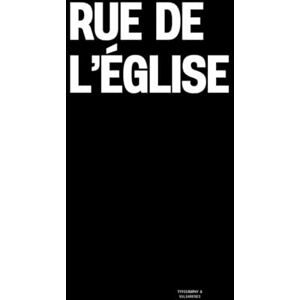 Vulgarities, Typography Rue de l’Église: The Coffee Table Book Vulgarities, Typography Rue de l’Église: The Coffee Table Book