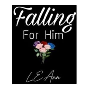 Ann, L.E. Falling For Him (Fallen) Ann, L.E. Falling For Him (Fallen)