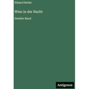 Breier, Eduard Wien in der Nacht: Zweiter Band Breier, Eduard Wien in der Nacht: Zweiter Band