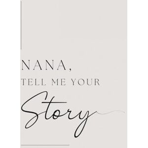 Bell, Lulu and Nana, tell me your story: Grandmother, tell me your story? Bell, Lulu and Nana, tell me your story: Grandmother, tell me your story?