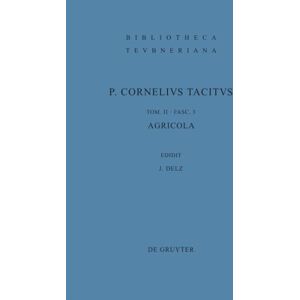 Tacitus Agricola: 2 (Bibliotheca Scriptorum Graecorum Et Romanorum Teubneriana) Tacitus Agricola: 2 (Bibliotheca Scriptorum Graecorum Et Romanorum Teubneriana)