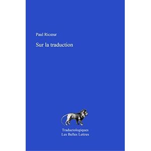 Ricoeur, Paul Sur La Traduction: 5 (Traductologiques) Ricoeur, Paul Sur La Traduction: 5 (Traductologiques)
