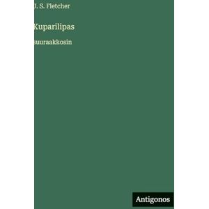 Fletcher, J S Kuparilipas: suuraakkosin Fletcher, J S Kuparilipas: suuraakkosin