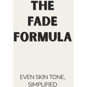 Skinsights, Digital The Fade Formula: Simplified Skincare Guide to Improve Dark Spots & Uneven Skin Tone Skinsights, Digital The Fade Formula: Simplified Skincare Guide to Improve Dark Spots & Uneven Skin Tone