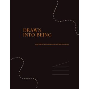 Wren, Anita Drawn Into Being: Your Path to New Perspectives and Self-Discovery (Draw Your Worlds) Wren, Anita Drawn Into Being: Your Path to New Perspectives and Self-Discovery (Draw Your Worlds)