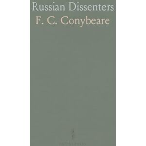 F. C., Conybeare Russian Dissenters F. C., Conybeare Russian Dissenters
