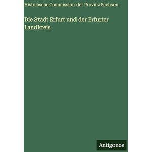 Historische Commission Die Stadt Erfurt und der Erfurter Landkreis Historische Commission Die Stadt Erfurt und der Erfurter Landkreis