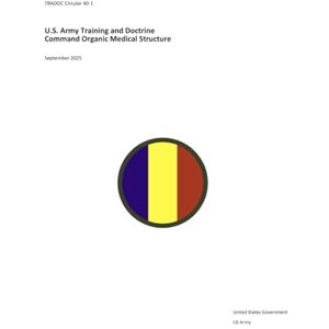 United TRADOC Circular 40-1 U.S. Army Training and Doctrine Command Organic Medical Structure September 2025 United TRADOC Circular 40-1 U.S. Army Training and Doctrine Command Organic Medical Structure September 2025