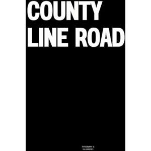 Vulgarities, Typography County Line Road: The Coffee Table Book Vulgarities, Typography County Line Road: The Coffee Table Book