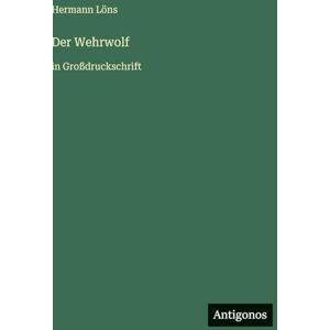 Löns, Hermann Der Wehrwolf: in Großdruckschrift Löns, Hermann Der Wehrwolf: in Großdruckschrift