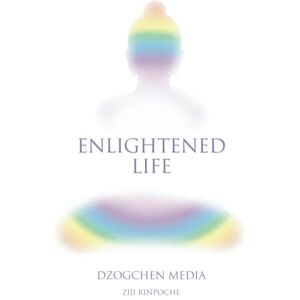 Rinpoche, Ziji Enlightened Life (Dzogchen Series) Rinpoche, Ziji Enlightened Life (Dzogchen Series)