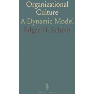 Edgar H., Schein Organizational Culture: A Dynamic Model Edgar H., Schein Organizational Culture: A Dynamic Model
