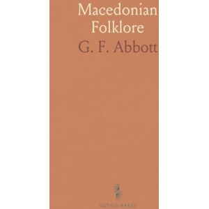 G. F., Abbott Macedonian Folklore G. F., Abbott Macedonian Folklore