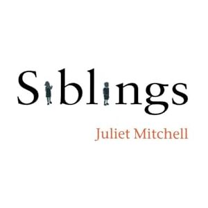 Mitchell, Juliet Siblings: Sex and Violence Mitchell, Juliet Siblings: Sex and Violence