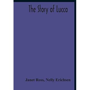 Ross, Janet The Story Of Lucca Ross, Janet The Story Of Lucca