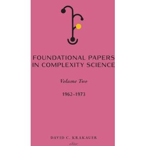 Foundational Papers in Complexity Science: Volume II Foundational Papers in Complexity Science: Volume II