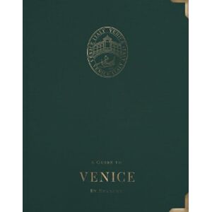 Angus Forrester A Guide to Venice: By Seasons Angus Forrester A Guide to Venice: By Seasons