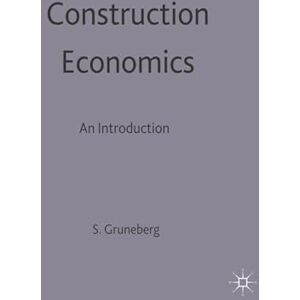 Gruneberg, Stephen L. Construction Economics: An Introduction: 18 (Building and Surveying Series) Gruneberg, Stephen L. Construction Economics: An Introduction: 18 (Building and Surveying Series)