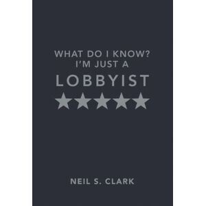 Clark, Neil S. What do I Know? I'm Just a Lobbyist: “A Sicilian Never Forgets” Clark, Neil S. What do I Know? I'm Just a Lobbyist: “A Sicilian Never Forgets”