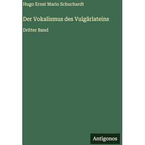 Hugo Boss Der Vokalismus des Vulgärlateins: Dritter Band Hugo Boss Der Vokalismus des Vulgärlateins: Dritter Band