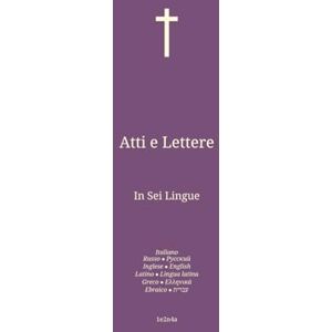 David, 1e2n4a Atti e Lettere: In Sei Lingue : Italiano; Russo; Inglese; Latino; Greco; Ebraico. (Ita-Rus-Eng. La Bibbia in italiano In Sei Lingue : Italiano; Russo; Inglese; Latino; Greco; Ebraico.) David, 1e2n4a Atti e Lettere: In Sei Lingue : Italiano; Russo; Inglese; Latino; Greco; Ebraico. (Ita-Rus-Eng. La Bibbia in italiano In Sei Lingue : Italiano; Russo; Inglese; Latino; Greco; Ebraico.)