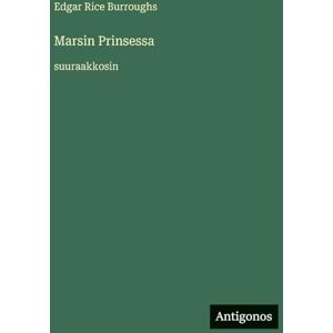Burroughs, Edgar Rice Marsin Prinsessa: suuraakkosin Burroughs, Edgar Rice Marsin Prinsessa: suuraakkosin