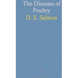 D. E., Salmon The Diseases of Poultry D. E., Salmon The Diseases of Poultry