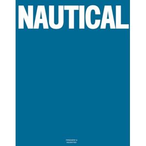 Vulgarities, Typography Nautical: The Coffee Table Book Vulgarities, Typography Nautical: The Coffee Table Book