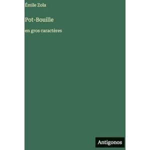 Zola, Émile Pot-Bouille: en gros caractères Zola, Émile Pot-Bouille: en gros caractères
