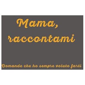 Mignano, Hr Edoardo Mamma, raccontami: Domande che ho sempre voluto farti – Un viaggio tra ricordi ed emozioni Mignano, Hr Edoardo Mamma, raccontami: Domande che ho sempre voluto farti – Un viaggio tra ricordi ed emozioni