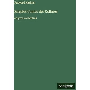 Kipling, Rudyard Simples Contes des Collines: en gros caractères Kipling, Rudyard Simples Contes des Collines: en gros caractères