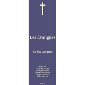 David, 1e2n4a Les Évangiles: En Six Langues : Français; Russe; Anglais; Latin; Grec; Hébreu. (Fra-Rus-Eng. Bible en Français En Six Langues : Français; Russe; Anglais; Latin; Grec; Hébreu.) David, 1e2n4a Les Évangiles: En Six Langues : Français; Russe; Anglais; Latin; Grec; Hébreu. (Fra-Rus-Eng. Bible en Français En Six Langues : Français; Russe; Anglais; Latin; Grec; Hébreu.)