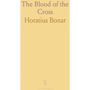 Horatius, Bonar The Blood of the Cross Horatius, Bonar The Blood of the Cross