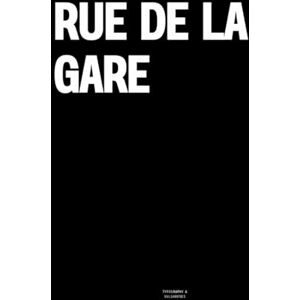 Vulgarities, Typography Rue de la Gare: The Coffee Table Book Vulgarities, Typography Rue de la Gare: The Coffee Table Book