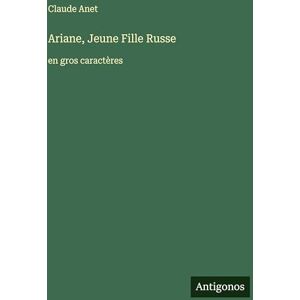 Anet, Claude Ariane, Jeune Fille Russe: en gros caractères Anet, Claude Ariane, Jeune Fille Russe: en gros caractères