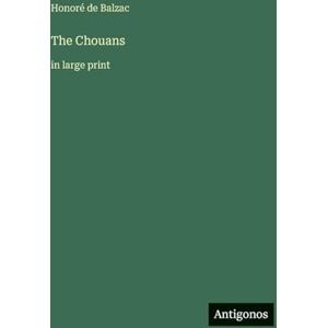 Balzac, Honoré de The Chouans: in large print Balzac, Honoré de The Chouans: in large print
